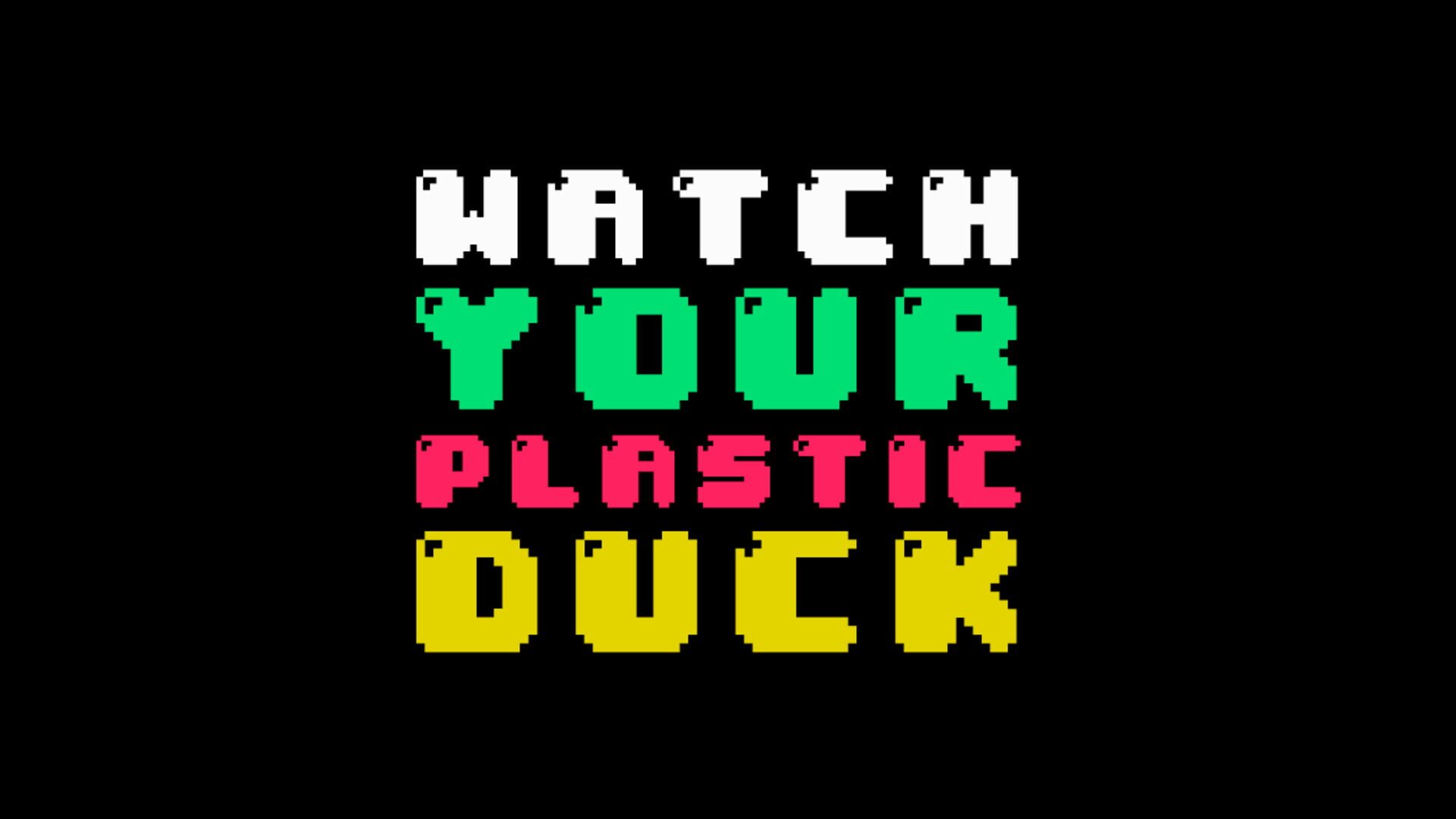 Watch Your Plastic Duck artwork 7