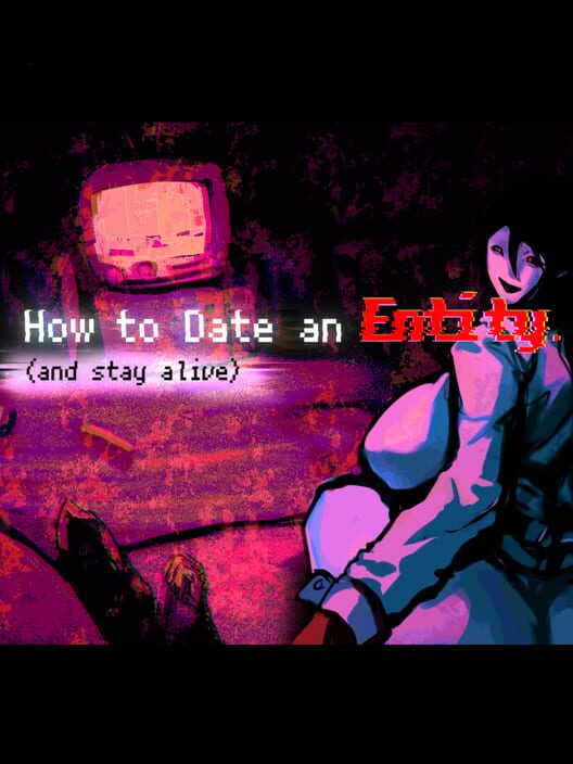 How to Date an Entity (and stay alive) cover