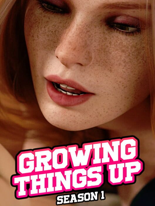 Growing Things Up: Season 1 cover