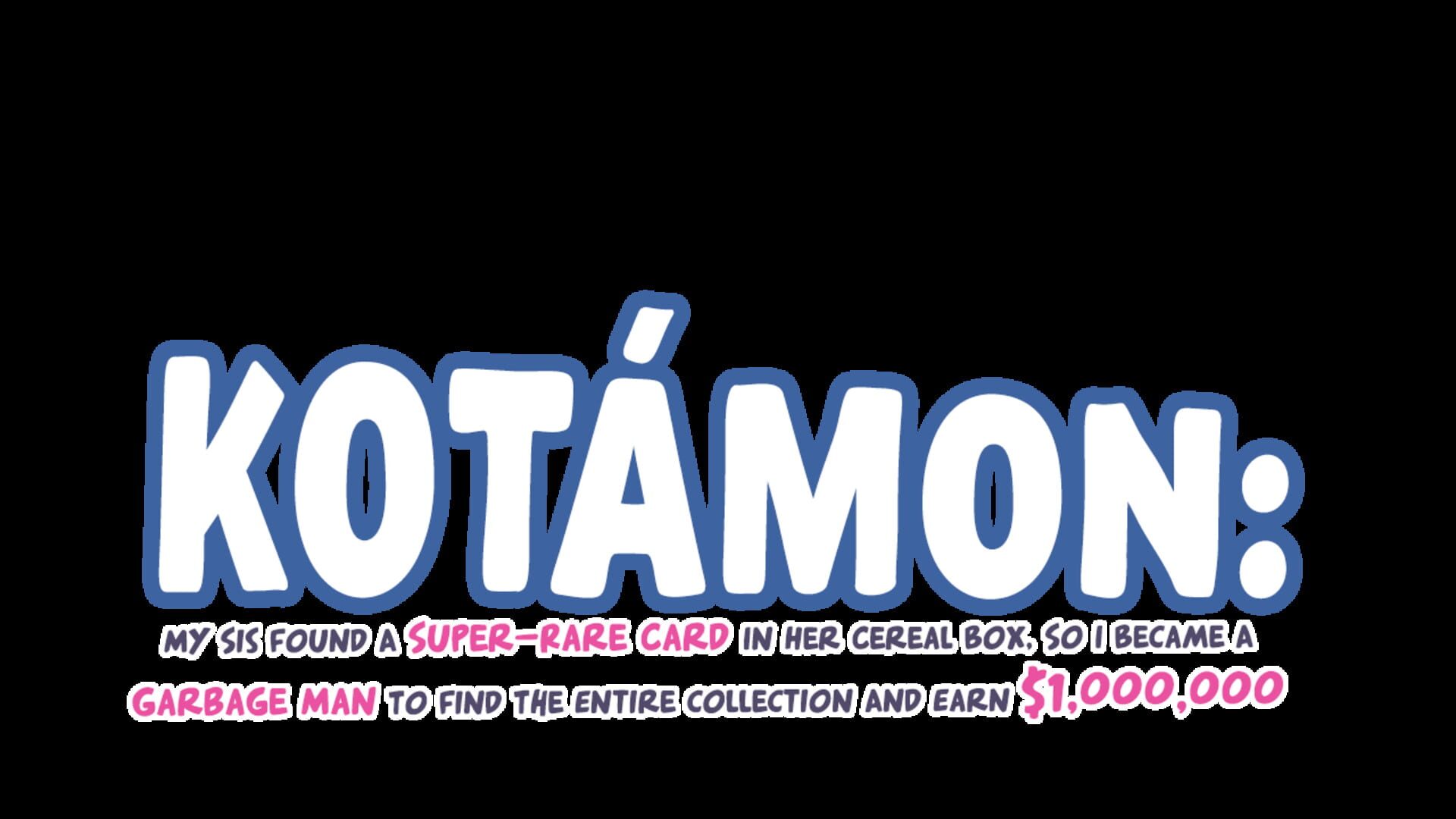 Kotamon: My Sis Found a Super-Rare Card in Her Cereal Box, so I Became a Garbage Man to Find the Entire Collection and Earn $1,000,000 artwork 16