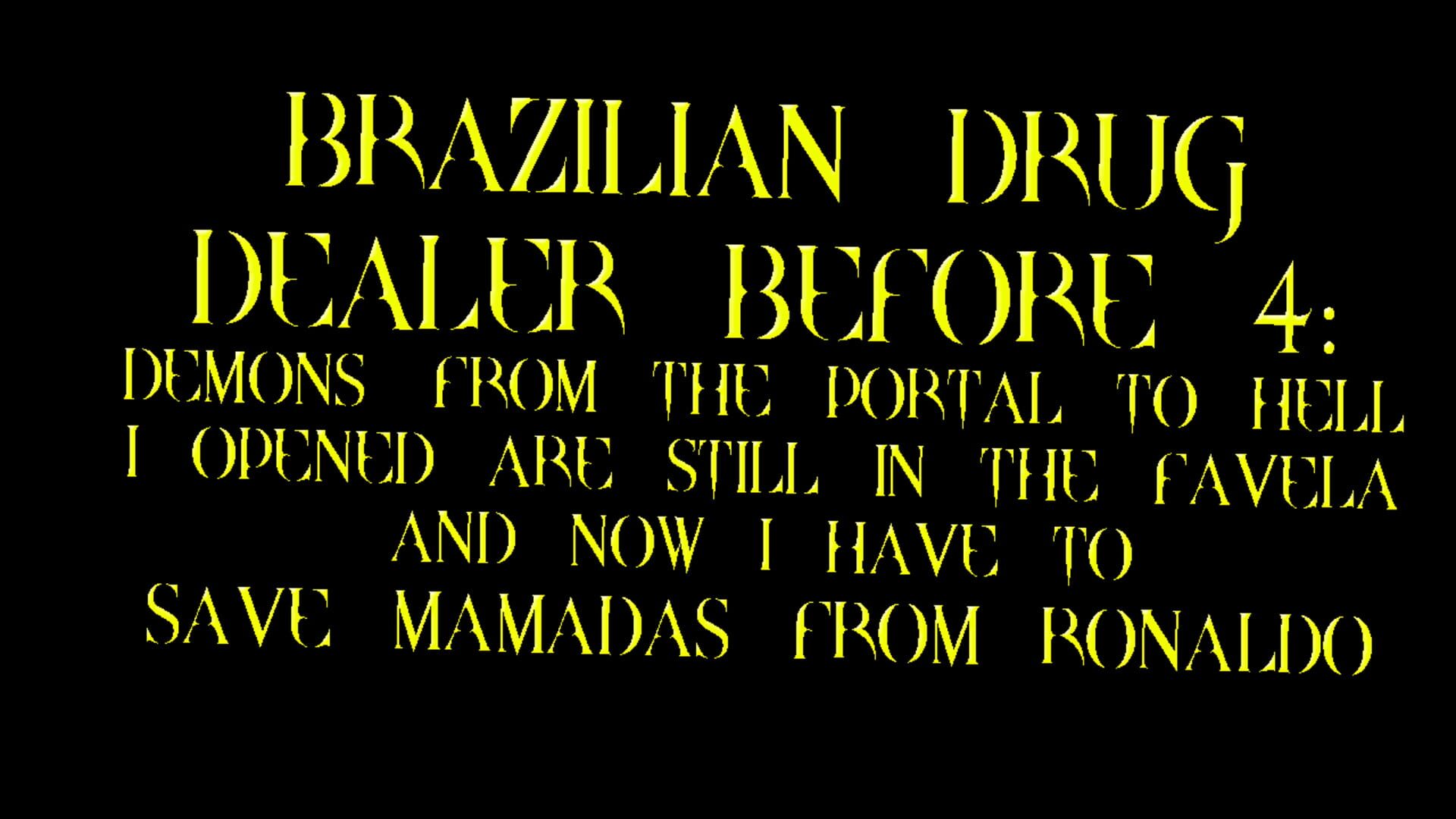 Brazilian Drug Dealer Before 4: Demons From the Portal to Hell I Opened Are Still in the Favela and Now I Have to Save Mamadas From Ronaldo artwork 9