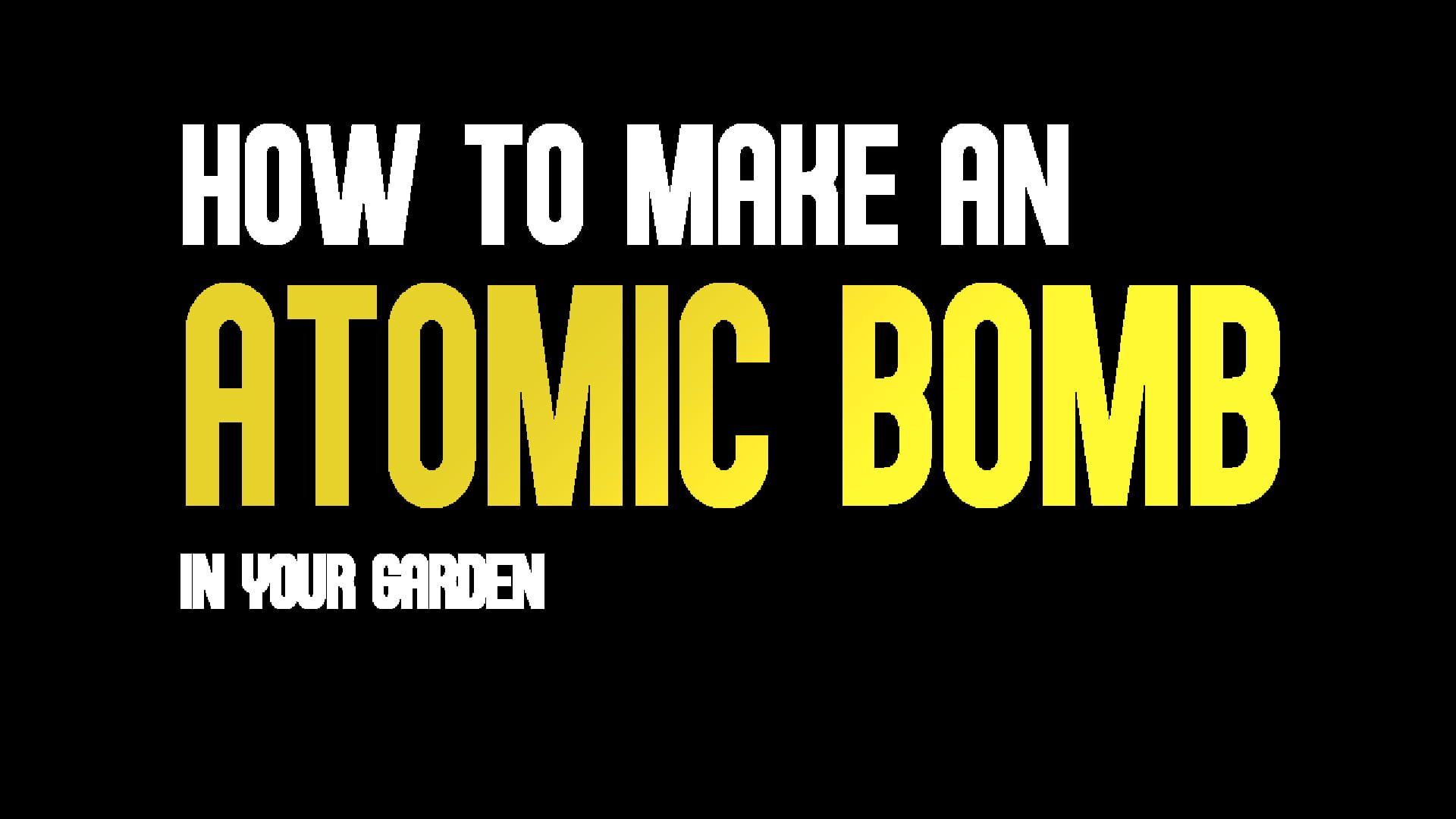 How to Make an Atomic Bomb in Your Garden artwork 15