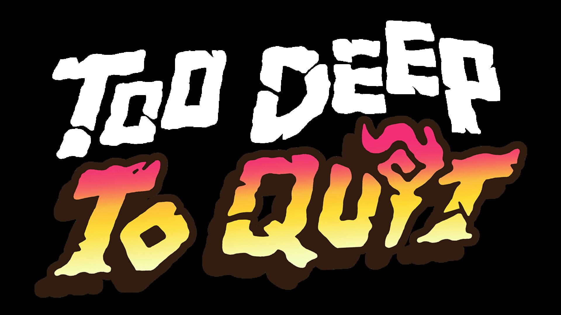 Too Deep To Quit artwork 12